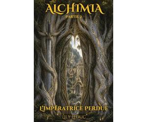 Alchimia*: Partie 2 - L'impératrice perdue