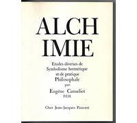 Alchimie - Études Diverses De Symbolisme Hermétique Et De Pratique Philosophale