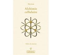 Alchimie cellulaire Tome 2 - Naître de nouveau - Anonyme - L'originel Charles Antoni - broché - Essai