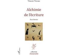 Vincent Trovato – Alchimie de l'écriture – Essai littéraire – Broché – L'Harmattan