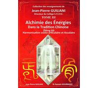 Alchimie des énergies dans la Tradition chinoise Tome 3