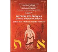 Alchimie des énergies dans la Tradition chinoise Tome 5 - Le Dao dans l'Unité des Grandes Traditions - Jean-Pierre Guiliani - Arkhana Vox - relié - Manuel