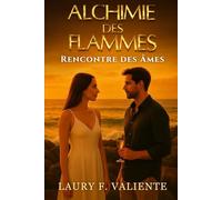 Alchimie des Flammes : Rencontre des Âmes