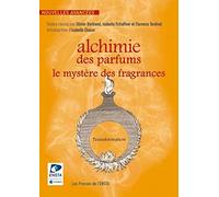 Alchimie des parfums: Le mystère des fragrances
