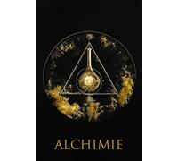 ALCHIMIE: Déverrouillez les secrets de l'alchimie avec votre journal d'expériences personnel