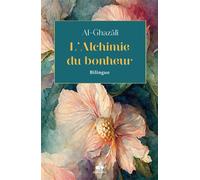 Alchimie du bonheur : kimyâ’ al-sa‘âda bilingue (ar-fr) (Poche) - Texte bilingue - Muhammad Ibn Muhammad Abu Hamid L'imam Al-Ghazali - Albouraq - Poche - Livre