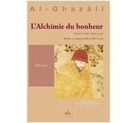 ALCHIMIE DU BONHEUR : KIMYâ’ Kimya Al-Saada, édition bilingue français-arabe - Hassan Boutaleb - Albouraq - broché - Essai
