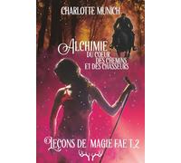 Alchimie du coeur, des chemins et des chasseurs