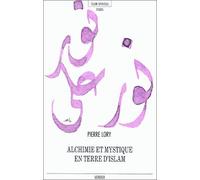 Alchimie et mystique en terre d' Islam