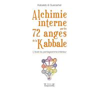 Alchimie interne par les 72 anges de la kabbale - Guerashel - Trajectoire Eds - broché - Livre