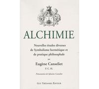 Alchimie - Nouvelles Études Diverses De Symbolisme Hermétique Et De Pratique Philosophale
