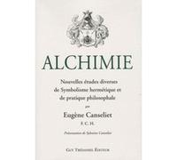 Alchimie - Nouvelles études diverses de Symbolisme hermétique et de pratique philosophale Eugène Canseliet (Auteur), Sylvaine Canseliet (Préface)
