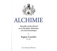 Alchimie, Nouvelles études diverses sur la discip line alchimique et le Sacré hermétique - Eugène Canseliet - Tredaniel La Maisnie - broché - Etude