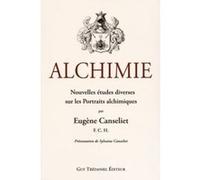 Alchimie, Nouvelles études diverses sur les portr aits alchimiques Eugène Canseliet (Auteur)