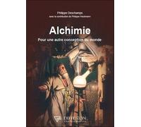 Alchimie - Pour une autre conception du monde - Philippe Deschamps - Diffusion Traditionnelles - broché - Essai
