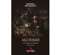 Alchimie - Ses codes, ses secrets