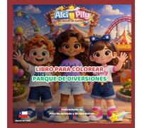 Alci y Pily: Libro para Colorear - Parque de Diversiones: Alci y y Pily