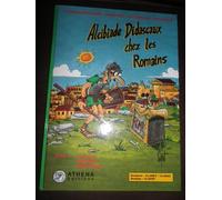 Alcibiade Didascaux chez les romains, tome 1. Légende, royauté, république