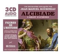 Alcibiade l’amant d’athènes - une biographie expliquée Jean-Manuel Roubineau (Auteur)