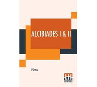 Alcibiades I & Ii