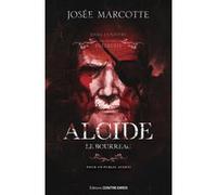 Alcide, le bourreau Josée Marcotte (Auteur)