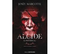Alcide, le bourreau - Josée Marcotte - Contre-Dires - broché - Roman