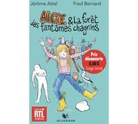 Alcie et la forêt des fantômes chagrins - Prix découverte - Tirage limité Jérôme Attal (Auteur), Fred Bernard (Illustration)