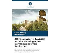 AlCl3-induzierte Toxizität auf die Histologie des Darmgewebes von Kaninchen