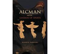 Alcman and the Cosmos of Sparta