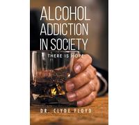 Alcohol Addiction in Society: There is Hope