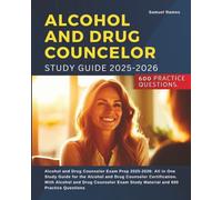 Alcohol and Drug Counselor Study Guide 2025-2026