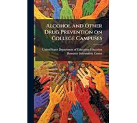 Alcohol and Other Drug Prevention on College Campuses