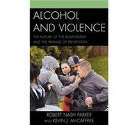 Alcohol and Violence by Kevin J. McCaffree Kevin J. McCaffree (Auteur)