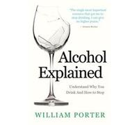 Alcohol Explained by William Porter William Porter (Auteur)