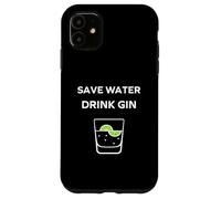 Alcohol Gin Funny Drinking Save Water Drink gin Coque pour iPhone 11