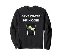 Alcohol Gin Funny Drinking Save Water Drink gin Sweatshirt