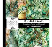 Alcohol Ink St Patrick Scrapbook Paper, Junk Journal and Paper Craft Pad: 24 double-sided matte pages of 8.5 x 8.5 inch 60lb (90gsm) decorative craft paper of 12 background designs (4 of each design)
