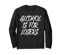 Alcohol is for Losers Alcool Perdants sans Alcool Manche Longue