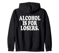 Alcohol is for Losers Alcool Perdants sans Alcool Sweat à Capuche
