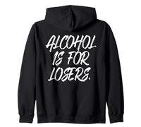 Alcohol is for Losers Alcool Perdants sans Alcool Sweat à Capuche