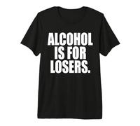 Alcohol is for Losers Alcool Perdants sans Alcool T-Shirt Haut de Gamme