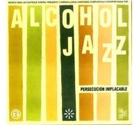 Alcohol Jazz - Persecucion Implacable
