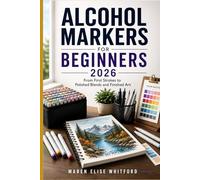 Alcohol Markers for Beginners 2026: From First Strokes to Polished Blends and Finished Art
