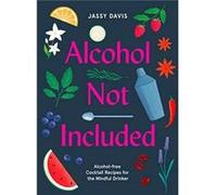 Alcohol Not Included by Jassy Davis Hardcover Book Jassy Davis (Auteur)