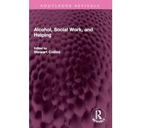 Alcohol, Social Work and Helping
