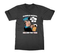 Alcoholic and Autistic ISM and The Tism T-Shirt, Noir , XXL
