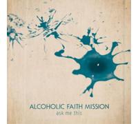 Alcoholic Faith Mission Ask Me This (CD) Album