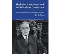 Alcoholics Anonymous And The Rockefeller Connection