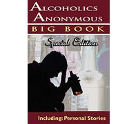 Alcoholics Anonymous: Big Book Special Edition, Including: Personal Stories