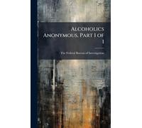 Alcoholics Anonymous, Part 1 of 1